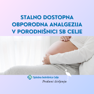 Stalno dostopna obporodna analgezija v celjski porodnišnici