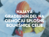 Najava gradbenih del na območju Splošne bolnišnice Celje