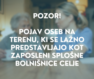 POZOR - pojav oseb na terenu, ki se lažno predstavljajo kot zaposleni Splošne bolnišnice Celje